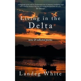 Living in the Delta - New and Collected Poems