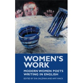 Women's Work - Modern Women Poets Writing in English