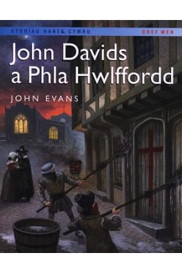 Storïau Hanes Cymru: John Davids a Phla Hwlffordd