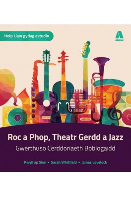 Cerddoriaeth UG/Safon Uwch - Roc a Phop, Theatr Gerdd a Jazz