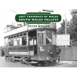 Lost Tramways of Wales: South Wales Valleys