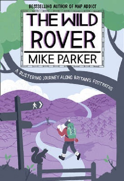 The Wild Rover - A Blistering Journey Along Britain's Footpaths