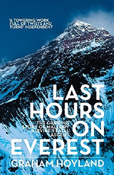 Last Hours on Everest - The Gripping Story of Mallory & Irvine's Fatal Ascent