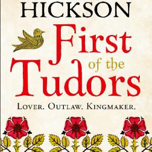 First of the Tudors - Lover, Outlaw, Kingmaker