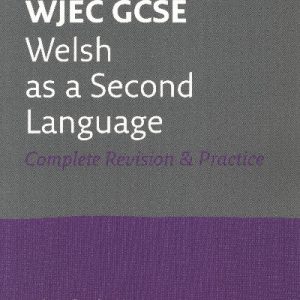 WJEC GCSE Welsh as a Second Language All-in-One Revision and Practice