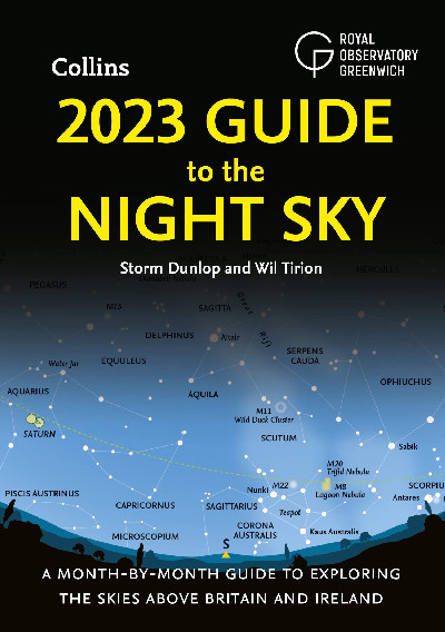 2023 Guide to the Night Sky - Month-By-Month Guide to Exploring the Skies Above Britain and Ireland, A