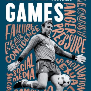 Mind Games: The Ups and Downs of Life and Football