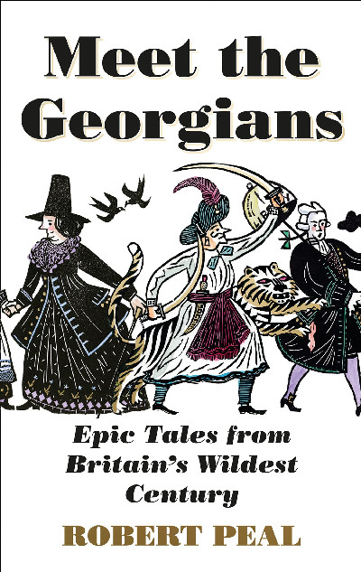 Meet the Georgians - Epic Tales from Britain's Wildest Century
