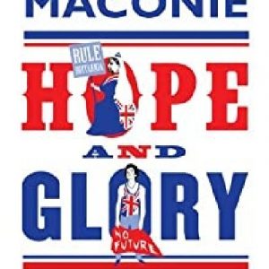 Hope and Glory: A People's History of Modern Britain