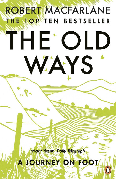 Old Ways, The: A Journey on Foot