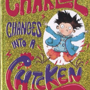 Charlie Changes into a Chicken
