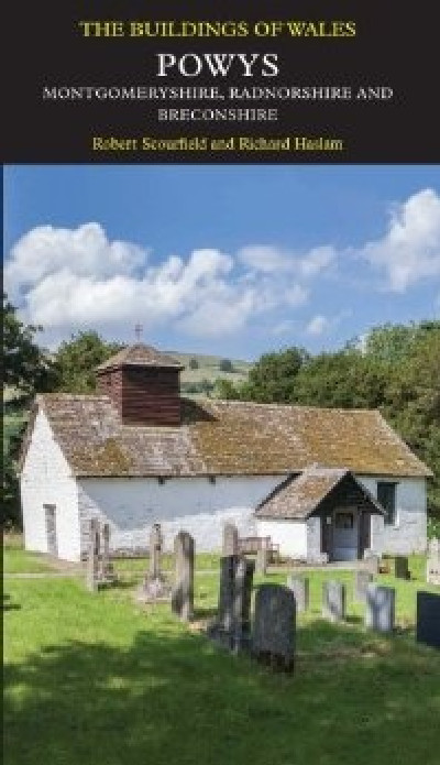 Buildings of Wales, The: Powys - Montgomeryshire, Radnorshire and Breconshire