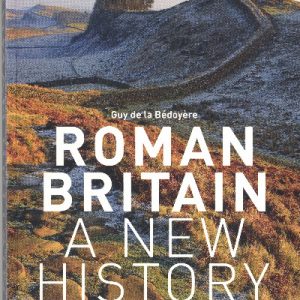 Roman Britain: A New History