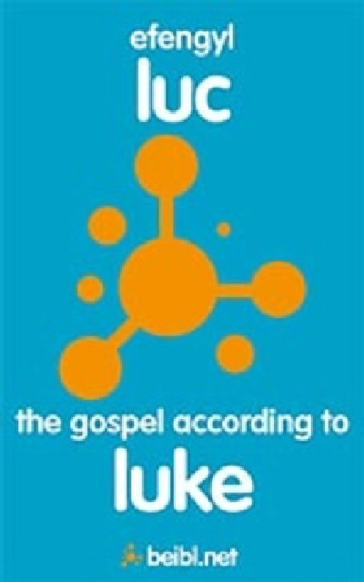 Beibl.Net: Efengyl Luc - The Gospel According to Luke