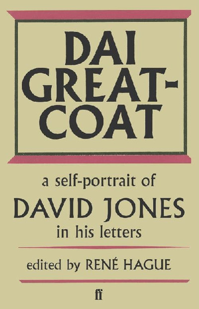 Dai Greatcoat - Self-Portrait of David Jones in his Letters, A