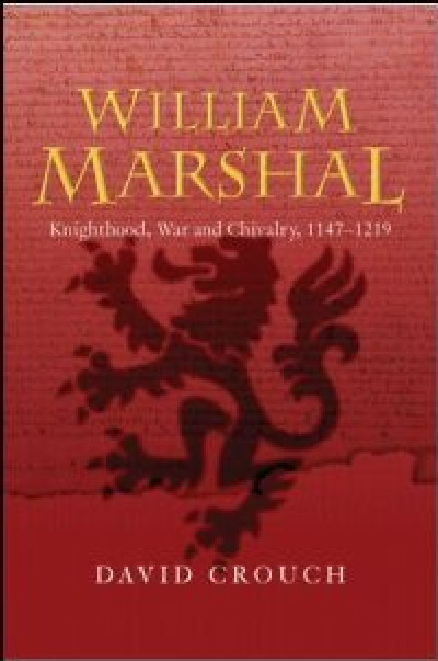 William Marshal - Knighthood, War and Chivalry, 1147-1219