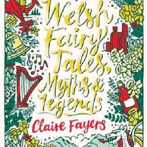 Scholastic Classics: Welsh Fairy Tales, Myths and Legends