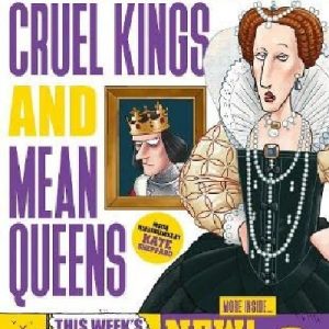 Horrible Histories Special: Cruel Kings and Mean Queens