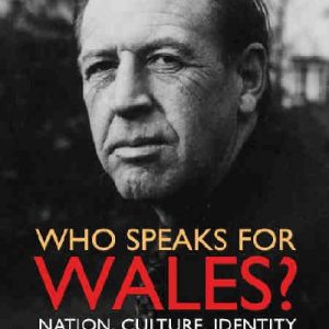 Who Speaks for Wales? - Nation, Culture, Identity