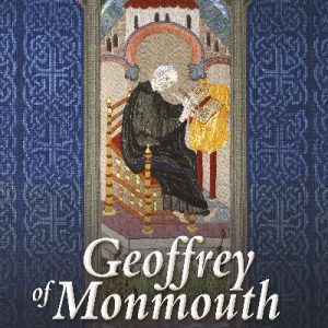 Writers of Wales: Geoffrey of Monmouth