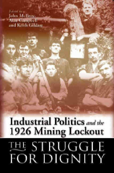 Industrial Politics and the 1926 Mining Lockout - The Struggle for Dignity