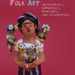 Iberian and Latin American Studies: Women in Mexican Folk Art - Of Promises, Betrayals, Monsters and Celebrities