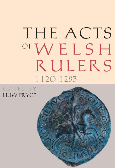 Acts of the Welsh Rulers, 1120-1283