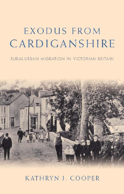Studies in Welsh History: Exodus from Cardiganshire - Rural-Urban Migration in Victorian Britain