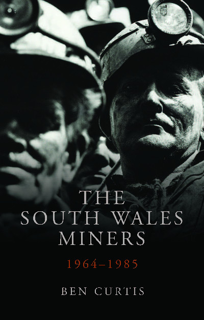 Studies in Welsh History: The South Wales Miners 1964-1985