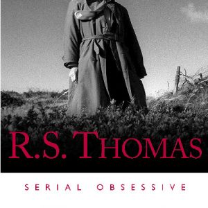 R. S. Thomas - Serial Obsessive