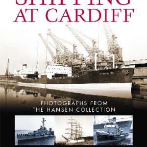 Shipping at Cardiff - Photographs from the Hansen Collection