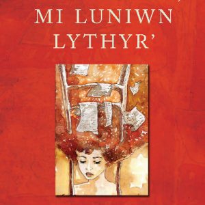 Y Meddwl a'r Dychymyg Cymreig: Pe Gallwn, Mi Luniwn Lythyr - Golwg ar Waith Menna Elfyn