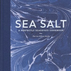 Sea Salt: A Perfectly Seasoned Cookbook