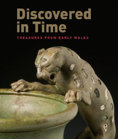 Discovered in Time - Treasures from Early Wales
