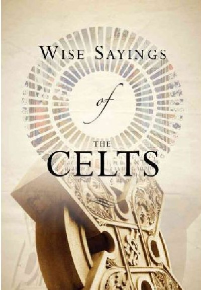 Wise Sayings of the Celts