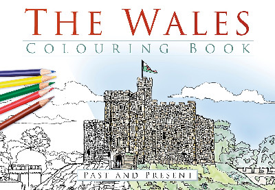 The Wales Colouring Book - Past and Present