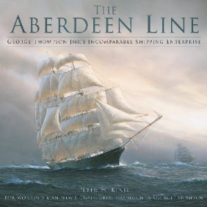 Aberdeen Line, The - George Thompson Jnr's Incomparable Shipping Enterprise