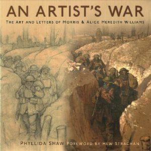Artist's War, An - The Art and Letters of Morris and Alice Meredith Williams