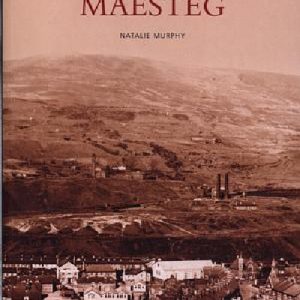 Archive Photographs Series, The - Images of Wales: Maesteg