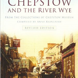 Britain in Old Photographs: Chepstow and the River Wye