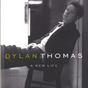 Dylan Thomas - A New Life
