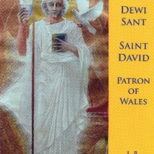 Dewi Sant/Saint David Patron of Wales