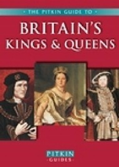 Pitkin Guides: Britain's Kings and Queens