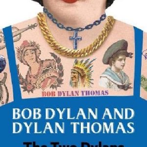 Bob Dylan and Dylan Thomas - The Two Dylans