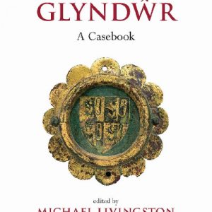 Owain Glyndwr - A Casebook