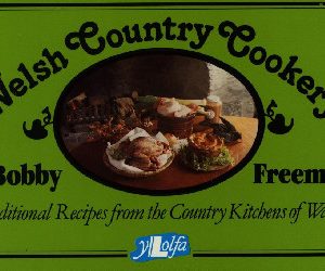 Welsh Country Cookery - Traditional Recipes from the Country Kitchens of Wales