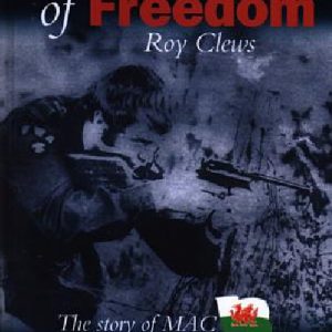 To Dream of Freedom - The Story of MAC and the Free Wales Army