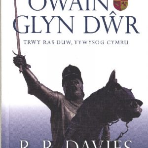 Owain Glyn Dŵr - Trwy Ras Duw, Tywysog Cymru