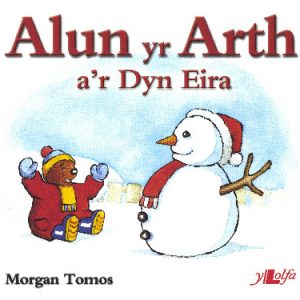 Cyfres Alun yr Arth: Alun yr Arth a'r Dyn Eira