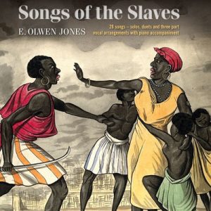 Caneuon y Caethwas/Songs of the Slaves